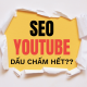 Youtube SEO dau cham het