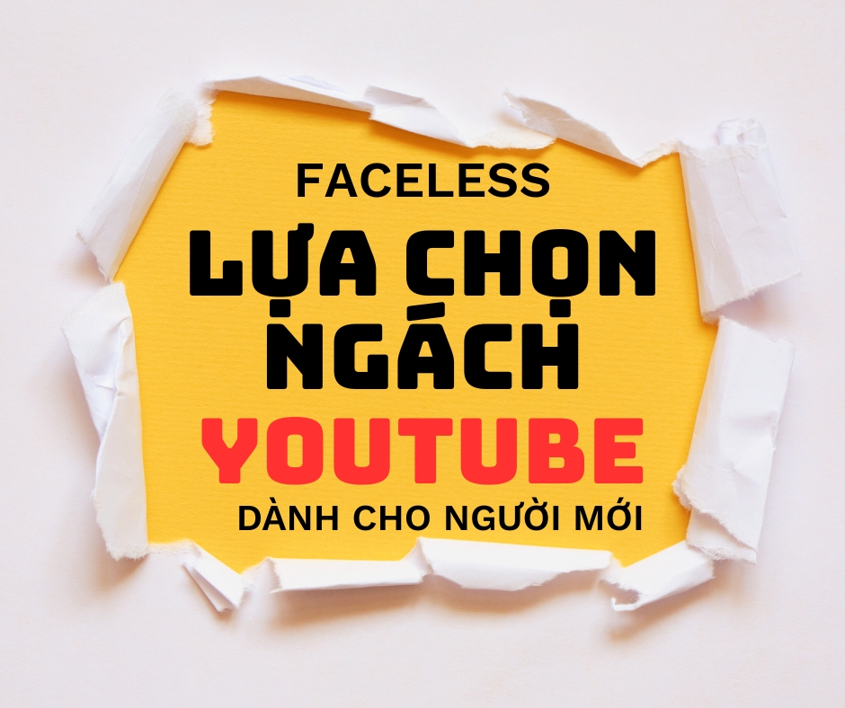Lựa Chọn Chủ Đề Ngách Kiểu Faceless (không Lộ Mặt) Views Ngoại Dành Cho Người Mới! 82 Lựa Chọn Chủ Đề Ngách Kiểu Faceless (không Lộ Mặt) Views Ngoại Dành Cho Người Mới!